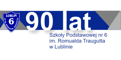 90 lecie Szkoły Podstawowej nr 6 w Lublinie